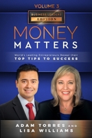 Money Matters: World's Leading Entrepreneurs Reveal Their Top Tips To Success (Business Leaders Vol.3 - Edition 2) 1949680347 Book Cover