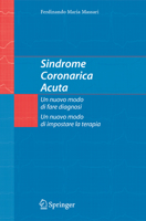 Sindrome Coronarica Acuta, Un Nuovo Modo Di Fare Diagnosi, Un Nuovo Modo Di Impostare La Terapia 8847003083 Book Cover