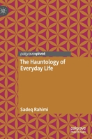 The Hauntology of Everyday Life 3030789918 Book Cover