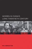 Women in China's Long Twentieth Century (Global, Area, & International Archive) 0520098560 Book Cover