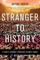 Stranger to History: A Son's Journey through Islamic Lands 0330511157 Book Cover