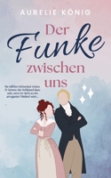 Der Funke zwischen uns: New Adult trifft Französische Revolution: eine historische Enemies-to-Lovers-Romance 3912174008 Book Cover