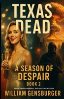 Texas Dead: A Season of Despair B0FSCZNRM8 Book Cover