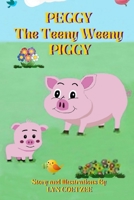 PEGGY the Teeny Weeny PIGGY: A large print children's storybook with an inspiring lesson B09PMFVCGG Book Cover