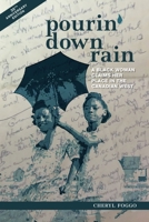 Pourin' Down Rain: A Black Woman Claims Her Place in the Canadian West 1550598333 Book Cover