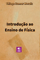 INTRODUÇÃO AO ENSINO DE FÍSICA 6500709217 Book Cover