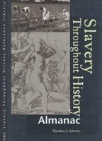 Slavery Throughout History: Almanac Edition 1. (Slavery Through History Reference Library) 0787631760 Book Cover