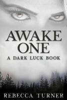 Awake One: A Dark Luck Book 1718030673 Book Cover