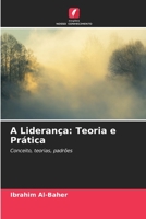 A Liderança: Teoria e Prática: Conceito, teorias, padrões B0CKKWK3NP Book Cover