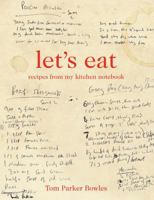 Let's Eat: Recipes from My Kitchen Notebook 1250014336 Book Cover