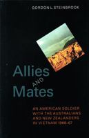 Allies and Mates: An American Soldier with the Australians and New Zealanders in Vietnam, 1966-67 0803243286 Book Cover