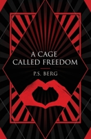 A Cage Called Freedom 164764609X Book Cover