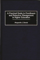 A Practical Guide to Enrollment and Retention Management in Higher Education 0897895916 Book Cover