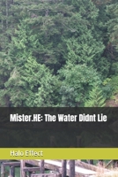 Mister.HE: The Water Didnt Lie B0GWR4BPMS Book Cover