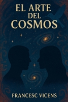 EL ARTE DEL COSMOS (Spanish Edition) 8409741903 Book Cover