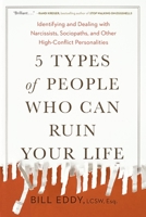 5 Types of People Who Can Ruin Your Life: Identifying and Dealing with Narcissists, Sociopaths, and Other High-Conflict Personalities 0143131362 Book Cover