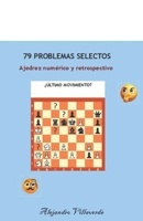 79 PROBLEMAS SELECTOS: Ajedrez numérico y retrospectivo (Spanish Edition) B0FG7M4411 Book Cover