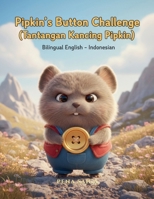 Pipkin's Button Challenge - Tantangan Kancing Pipkin - A Bilingual Story for Kids: Learning to Dress Independently (Life Skills) B0GPL525Y3 Book Cover