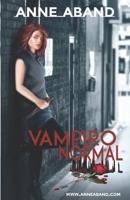 Vampiro Normal: ¿Qué harías tú si te conviertieran y de repente todos los cuentos fueran reales? 1980647151 Book Cover