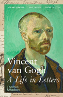 Vincent van Gogh: A Life in Letters 0500094241 Book Cover
