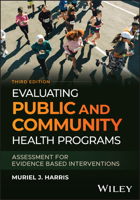 Evaluating Public and Community Health Programs: Assessment for Evidence Based Interventions 1394296126 Book Cover