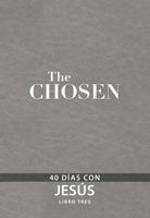 Los elegidos - Libro tres: 40 días con Jesús 1424566061 Book Cover