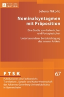 Nominalsyntagmen Mit Praeposition: Eine Studie Zum Italienischen Und Portugiesischen- Unter Besonderer Beruecksichtigung Des Inneren Artikels 3631672659 Book Cover