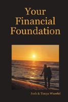 Your Financial Foundation 0615143040 Book Cover