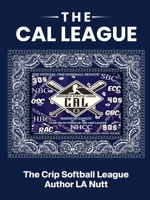 The CAL League: The 1st Crip Softball League 1666404578 Book Cover