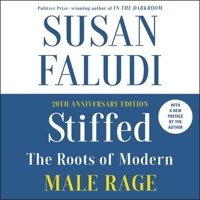 Stiffed: The Roots of Modern Male Rage 1094027669 Book Cover