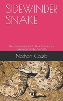 Sidewinder Snake: The Essential Guide On How To Care For Sidewinder Snake As A Pet. B091WJ5CSG Book Cover
