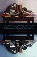 Translation, Subjectivity, and Culture in France and England, 1600-1800 B001S1NSJK Book Cover