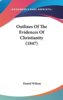 Outlines of the Evidences of Christianity. for the Use of the Syrian College, Cottayam 1120668808 Book Cover