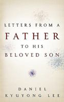 Letters from a Father to His Beloved Son 1414112254 Book Cover