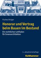 Honorar Und Vertrag Beim Bauen Im Bestand: Ein Rechtlicher Leitfaden Fur Innenarchitekten 3170243543 Book Cover