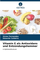 Vitamin E als Antioxidans und Entzündungshemmer 6206879348 Book Cover