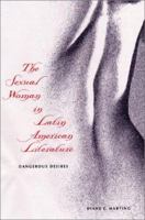 The Sexual Woman in Latin American Literature 0813018323 Book Cover