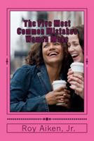 Five Most Common Mistakes Woman Make: And How to Avoid Them 1533184097 Book Cover