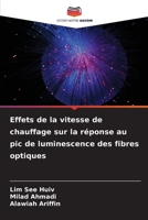 Effets de la vitesse de chauffage sur la réponse au pic de luminescence des fibres optiques (French Edition) 6209868991 Book Cover
