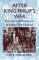 After King Philip's War: Presence and Persistence in Indian New England (Re-Encounters With Colonialism) 0874518199 Book Cover