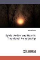Spirit, Action and Health: Traditional Relationship 3838305922 Book Cover