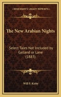 The New Arabian Nights: Select Tales, Not Included by Galland or Lane 1248914600 Book Cover