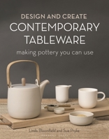 Design and Create Contemporary Tableware: Making Pottery You Can Use 1789940729 Book Cover