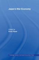 Japan's War Economy (Routledge Studies in the Growth Economies of Asia, 21) 1138880949 Book Cover