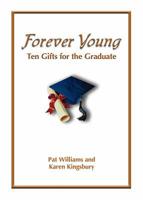 Forever Young: Ten Gifts of Faith for the Graduate 075730253X Book Cover