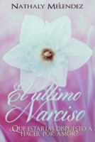 El ultimo Narciso: �Que estar�as dispuesto a hacer por amor? 1540509370 Book Cover