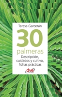 30 palmeras: Descripción, cuidados y cultivo, fichas prácticas (Spanish Edition) B0GFDMQ1YP Book Cover
