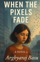 When The Pixels Fade 9334279370 Book Cover