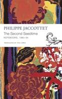 The Second Seedtime: Notebooks, 1980–94 (The Seagull Library of French Literature) 1803093609 Book Cover