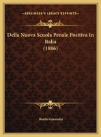 Della Nuova Scuola Penale Positiva In Italia (1886) 1162287462 Book Cover